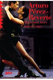Mężczyzna, który tańczył tango - Arturo Perez-Reverte  
