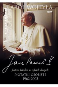 Jestem bardzo w rękach Bożych - Jan Paweł II 