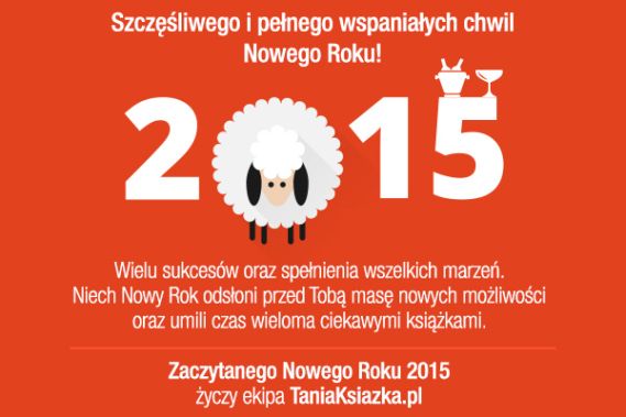 Zaczytanego Nowego Roku 2015 życzy ekipa TaniaKsiazka.pl