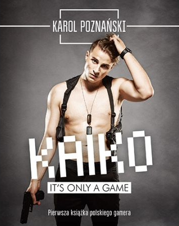 Kaiko. It's only game