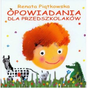 Opowiadania dla przedszkolaków - sprawdź na TaniaKsiażka.pl!