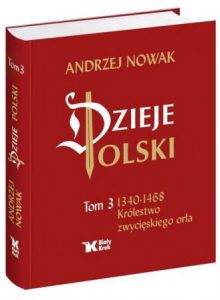 Dzieje Polski. Tom III Królestwo zwycięskiego orła - kup na TaniaKsiazka.pl