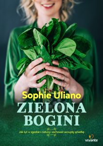 Zielona bogini Sophie Uliano - zobacz na TaniaKsiazka.pl!