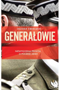 Prezenty na Dzień Babci i Dziadka 2017 - Generałowie Niewygodna prawda o polskiej armii >>