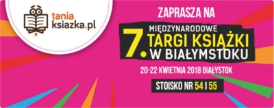 7 Międzynarodowe Targi Książki w Białymstoku – widzimy się na miejscu!