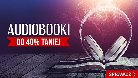 Audiobooki do 40% taniej w TaniaKsiążka.pl