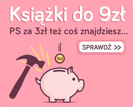 Książki tanie jak barszcz - do 9zł. Sprawdź w TaniaKsiazka.pl