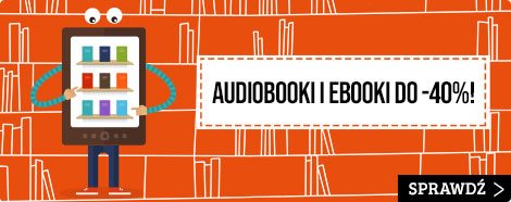 Ebooki i audiobooki do 40% taniej w TaniaKsiazka.pl