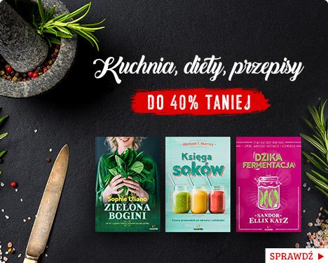 Kuchnia, diety, przepisy - książki do 40% taniej w TaniaKsiazka.pl
