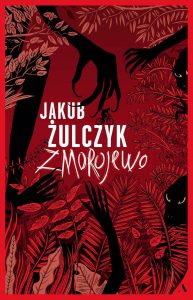 Nowa wydanie książki Jakuba Żulczyka Zmorojewo - sprawdź na TaniaKsiazka.pl