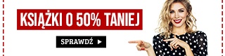 Książki o 50% taniej w TaniaKsiazka.pl. Sprawdź >>