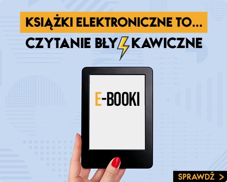 E-booki, czyli książki dostępne bezpiecznie i od ręki w TaniaKsiazka.pl >