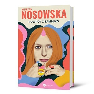 Powrót z Bambuko - nowa książka Kataryny Nosowskiej