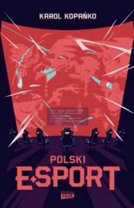 Polski e-sport - zobacz na TaniaKsiazka.pl