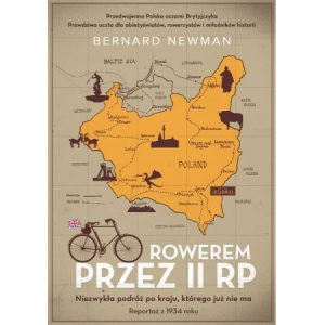 Bernard Newman Rowerem przez II RP. Niezwykła podróż po kraju, którego już nie ma