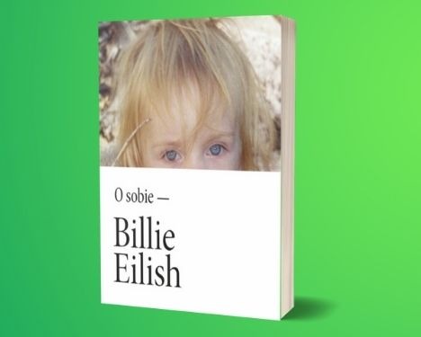 Billie Eilish O sobie Sprawdź na TaniaKsiazka.pl >>